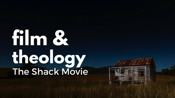 Film & Theology – The Shack