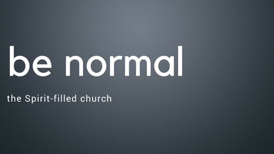 The Normal Spirit Filled Church