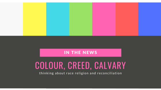 Colour, Creed and Calvary