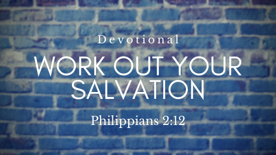 Work out your own salvation