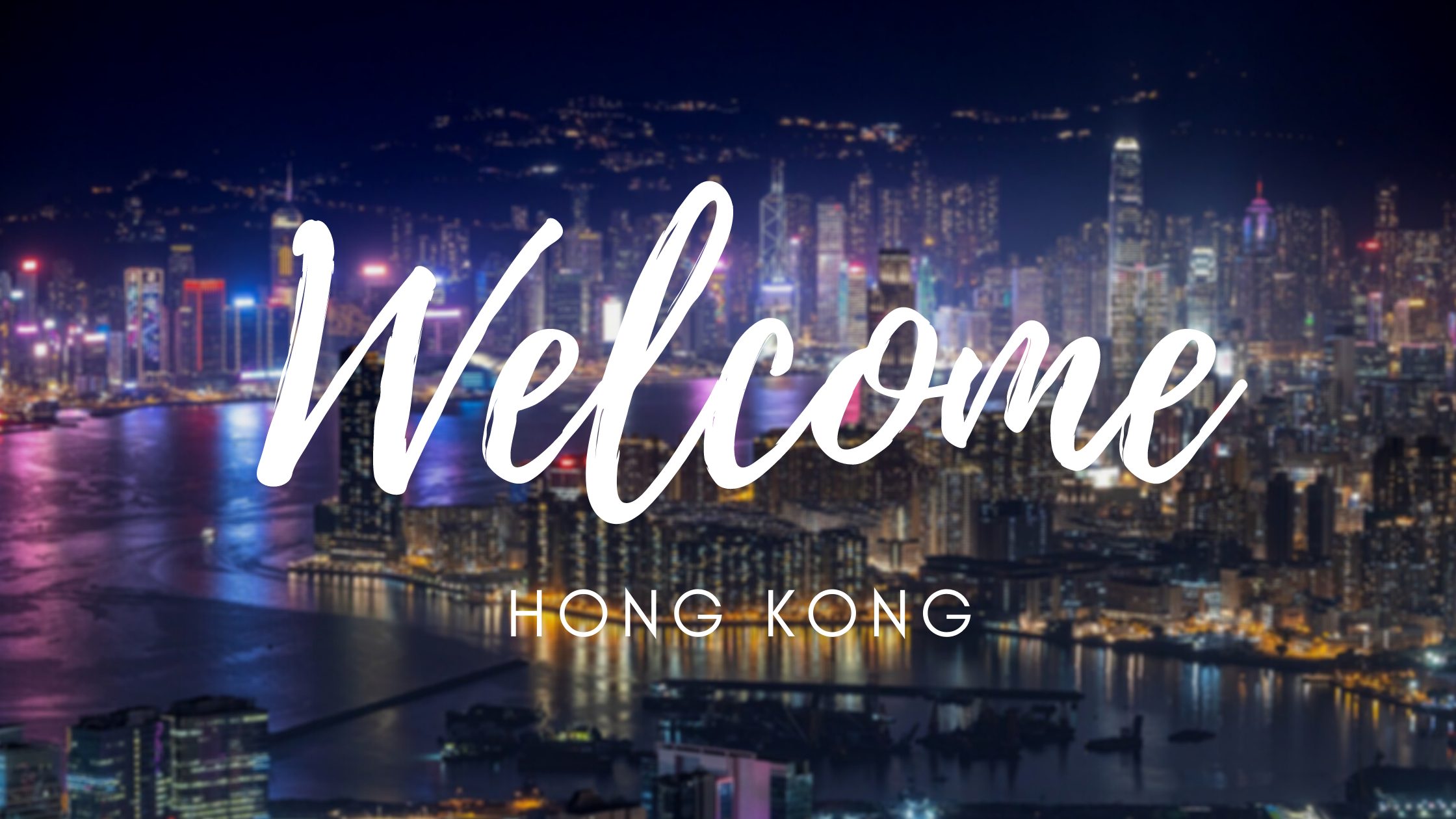 Welcome Hong Kong