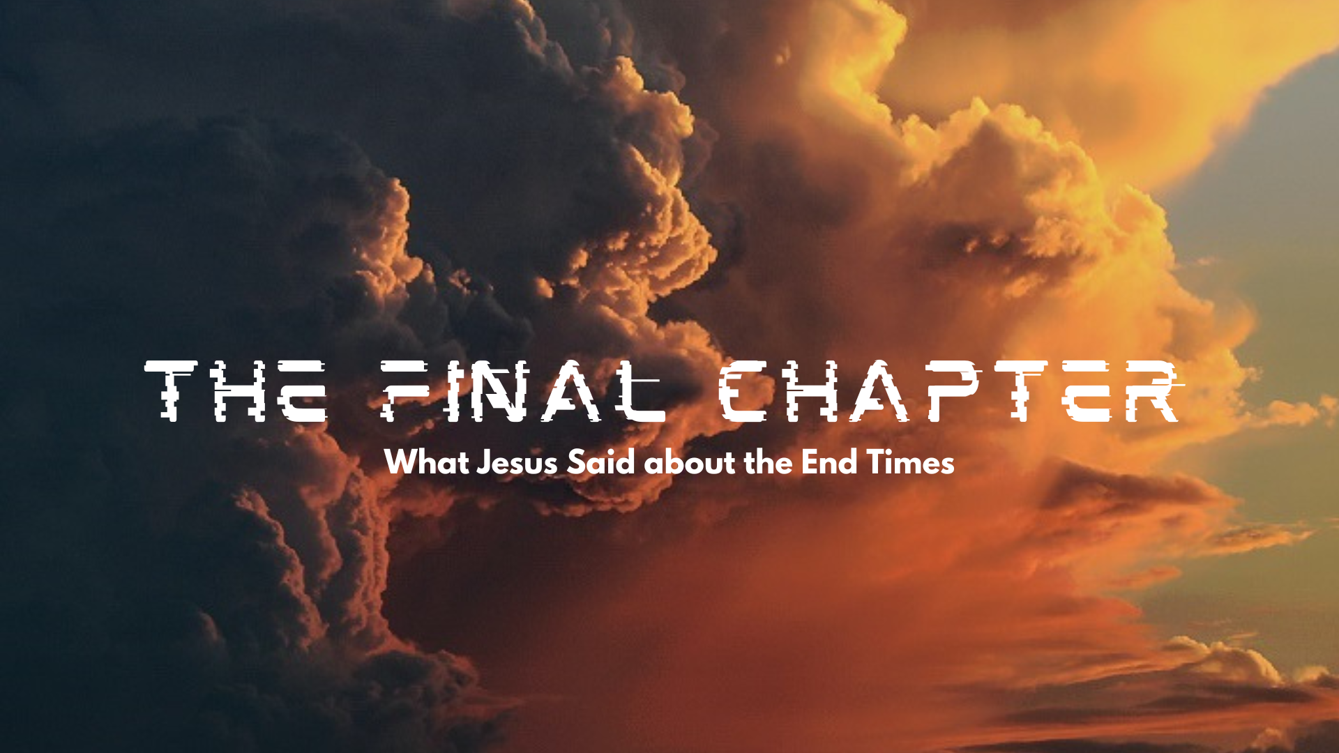 The Final Chapter The Great Tribulation Bible Teaching Church in