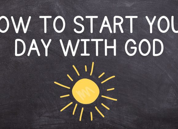 How to Start Your Day With God