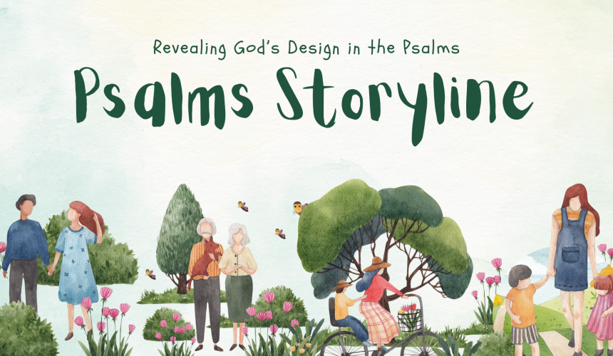 The Psalms: A Story Hidden in Plain Sight The Psalms: A Story Hidden in Plain Sight