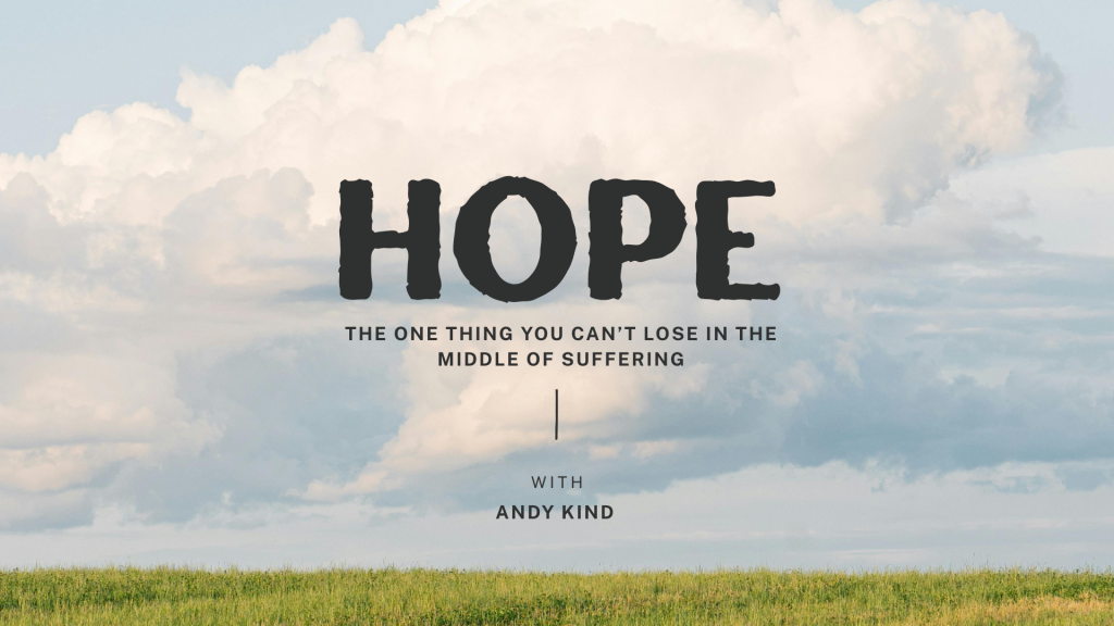 Hope: The One Thing You Can’t Lose in the Middle of Suffering